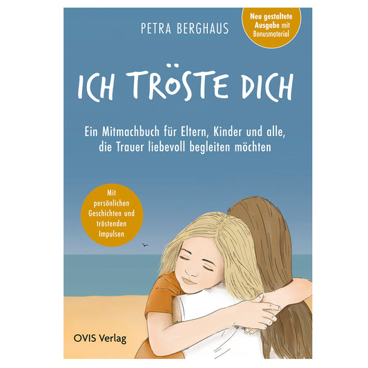 Mitmachbuch "Ich tröste dich" - Für alle, die Trauer liebevoll begleiten wollen